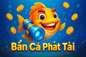 Bắn Cá Phát Tài 88NOHU – Trải Nghiệm Giải Trí Sôi Động